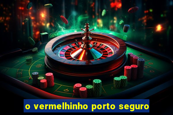 o vermelhinho porto seguro